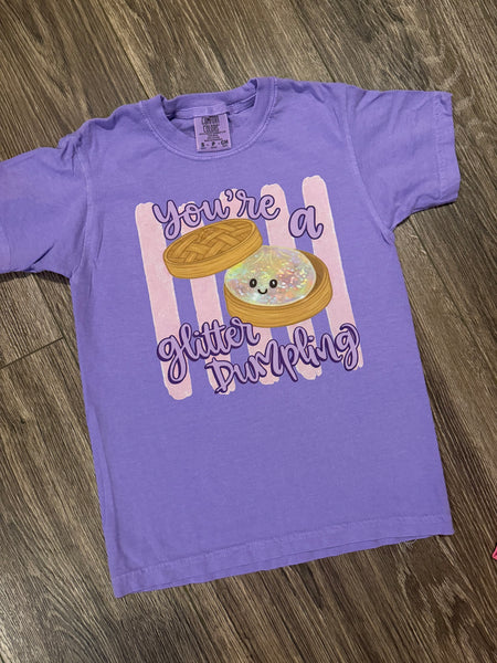 Your a Glitter Dumpling Tee